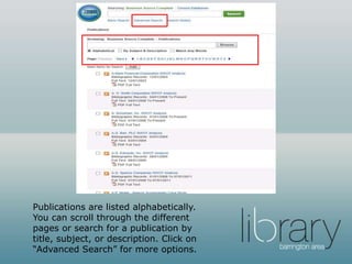 Publications are listed alphabetically.
You can scroll through the different
pages or search for a publication by
title, subject, or description. Click on
“Advanced Search” for more options.
 
