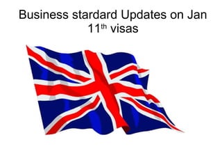 Business stardard Updates on Jan 11 th  visas 