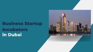 Business Startup
Incubators
in Dubai
 