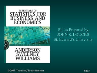 Slides Prepared by JOHN S. LOUCKS St. Edward’s University 