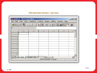 1– 185
Cont….
SPSS Data Editor Window – Data View
 