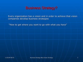 Business Strategy? <ul><li>Every organization has a vision and in order to achieve that vision companies develop business ...