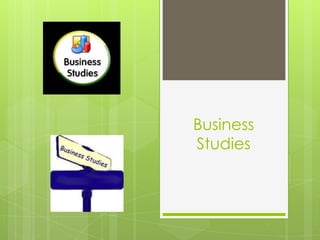 Business
Studies
 