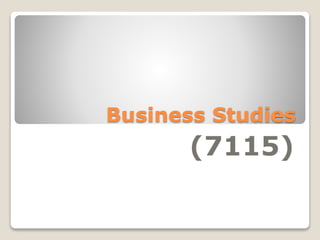 Business Studies
(7115)
 