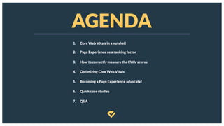 #SMX
AGENDA
1. Core Web Vitals in a nutshell
2. Page Experience as a ranking factor
3. How to correctly measure the CWV sc...