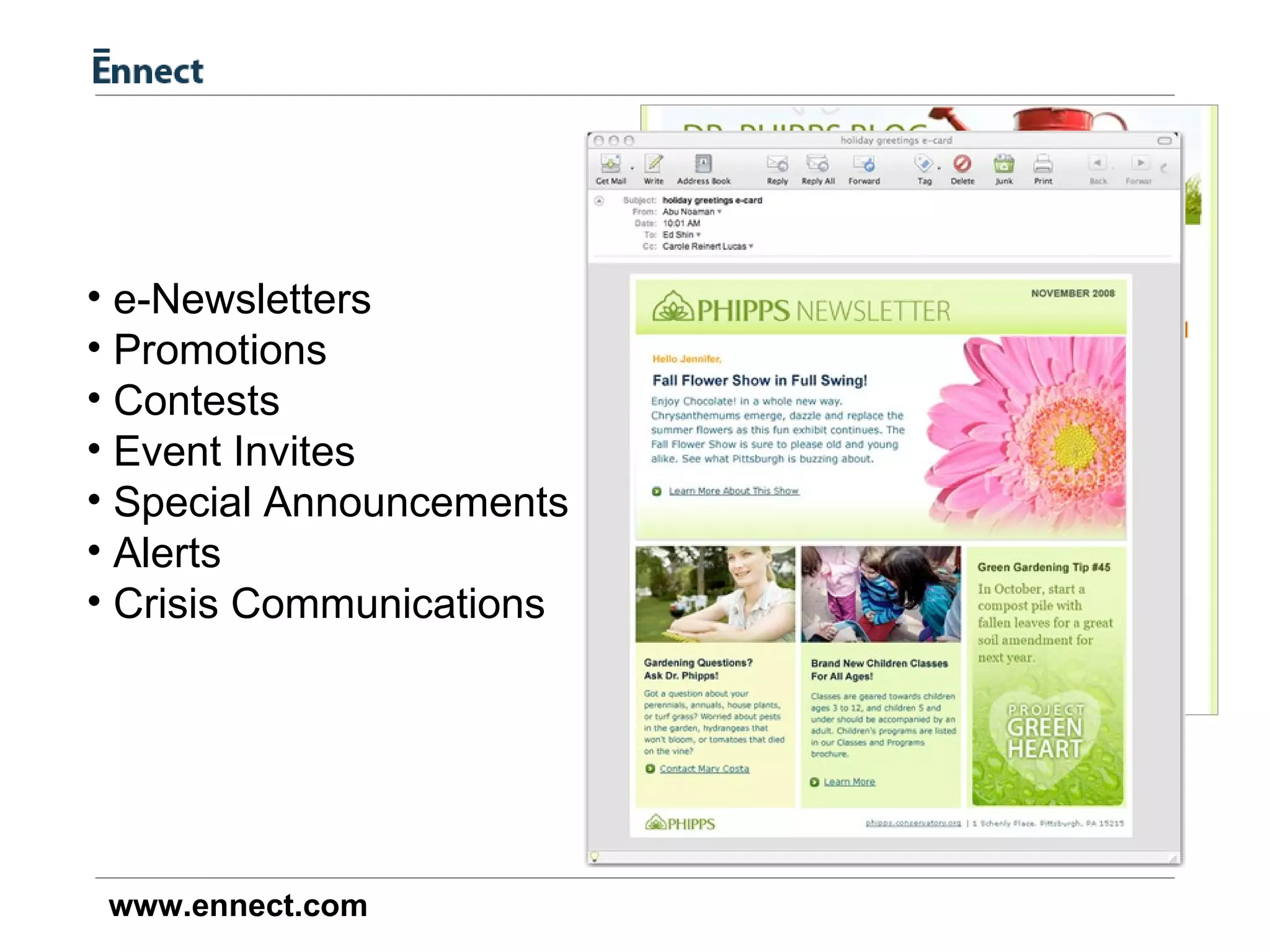 e-Newsletters Promotions Contests Event Invites Special Announcements Alerts Crisis Communications 