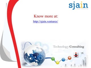 Know more at:
http://sjain.ventures/
 