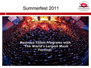 Summerfest 2011 Business Ticket Programs with  “The World’s Largest Music Festival” 