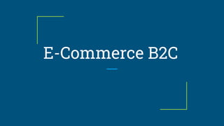 E-Commerce B2C
 