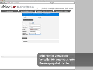 Mitarbeiter verwalten
Verteiler für automatisierte
Pressespiegel einrichten
 
