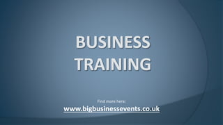Find more here:
www.bigbusinessevents.co.uk
 