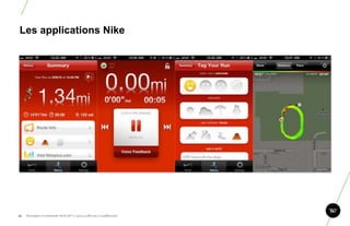 Les applications Nike




43.   Stratégie et créativité Web JIP © 2012 w.illi.am/ Confidentiel
 