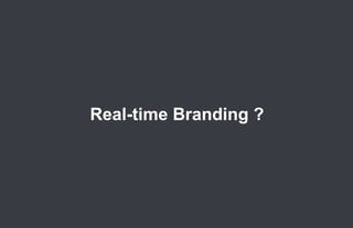 Real-time Branding ?




66.   Stratégie et créativité Web JIP © 2012 w.illi.am/ Confidentiel
 