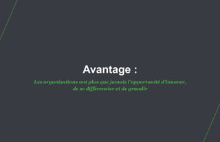 Avantage :
                        Les organisations ont plus que jamais l’opportunité d’innover,
                                       de se différencier et de grandir




80.   Stratégie et créativité Web JIP © 2012 w.illi.am/ Confidentiel
 