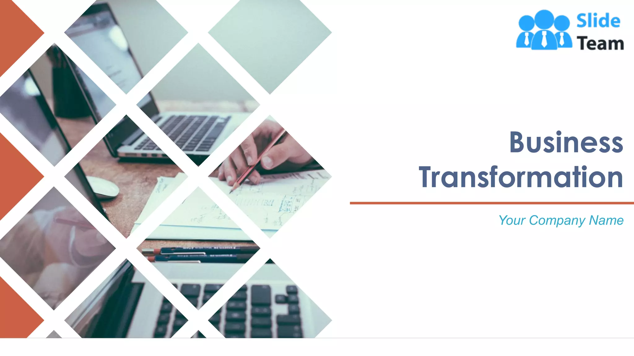 Business
Transformation
Your Company Name
 