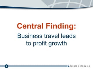 Central Finding: Business travel leads to profit growth 