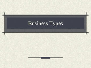 Business Types
 