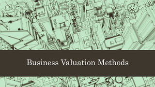 Business Valuation Methods
 