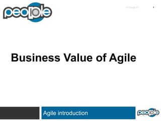 © People10   1




Business Value of Agile



     Agile introduction
 