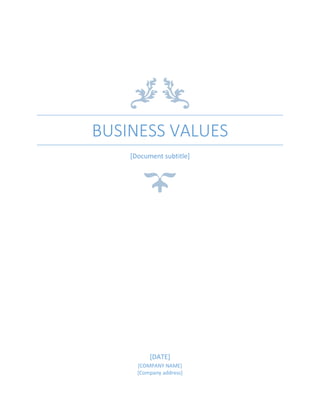 BUSINESS VALUES
[Document subtitle]
[DATE]
[COMPANY NAME]
[Company address]
 