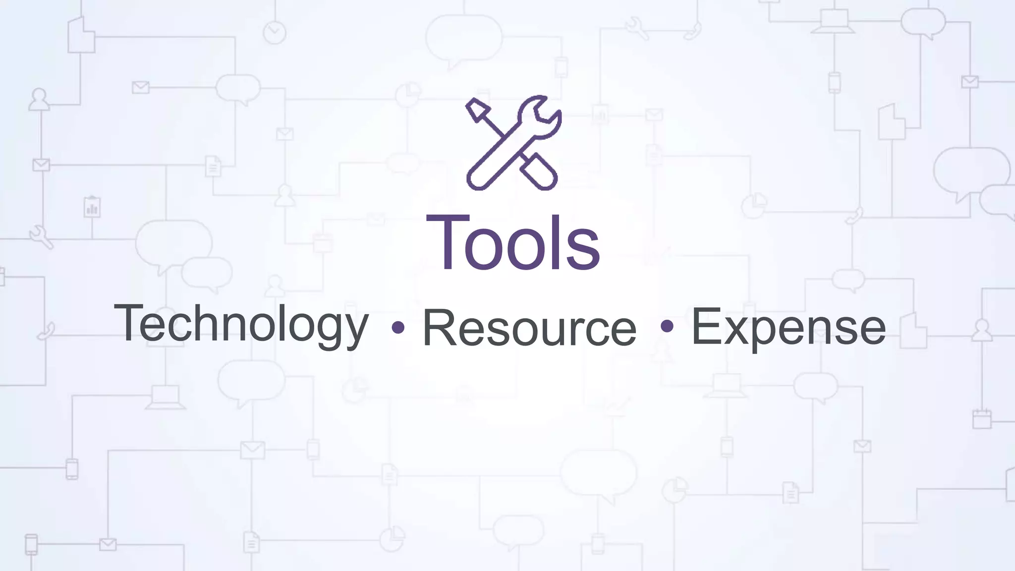 Tools
• ResourceTechnology • Expense
 
