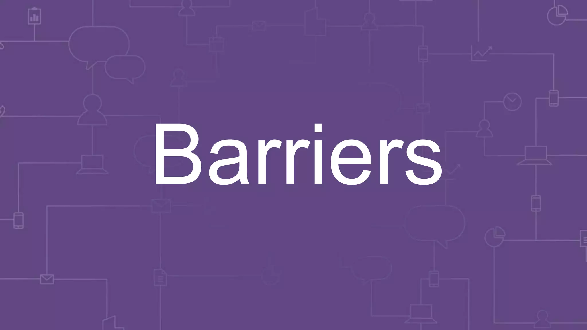 Barriers
 