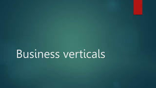 Business verticals
 