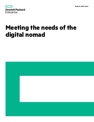 Business white paper
Meeting the needs of the
digital nomad
 