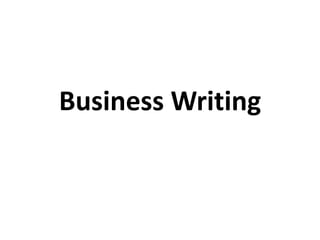 Business Writing
 