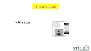 Shine online 
mobile apps 
 