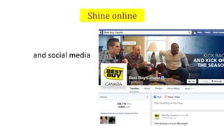 Shine online 
and social media 
 