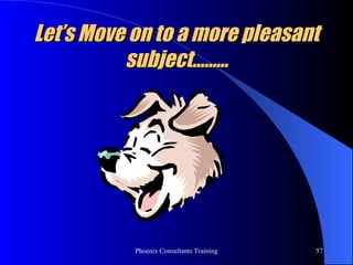 Let’s Move on to a more pleasant subject……… 