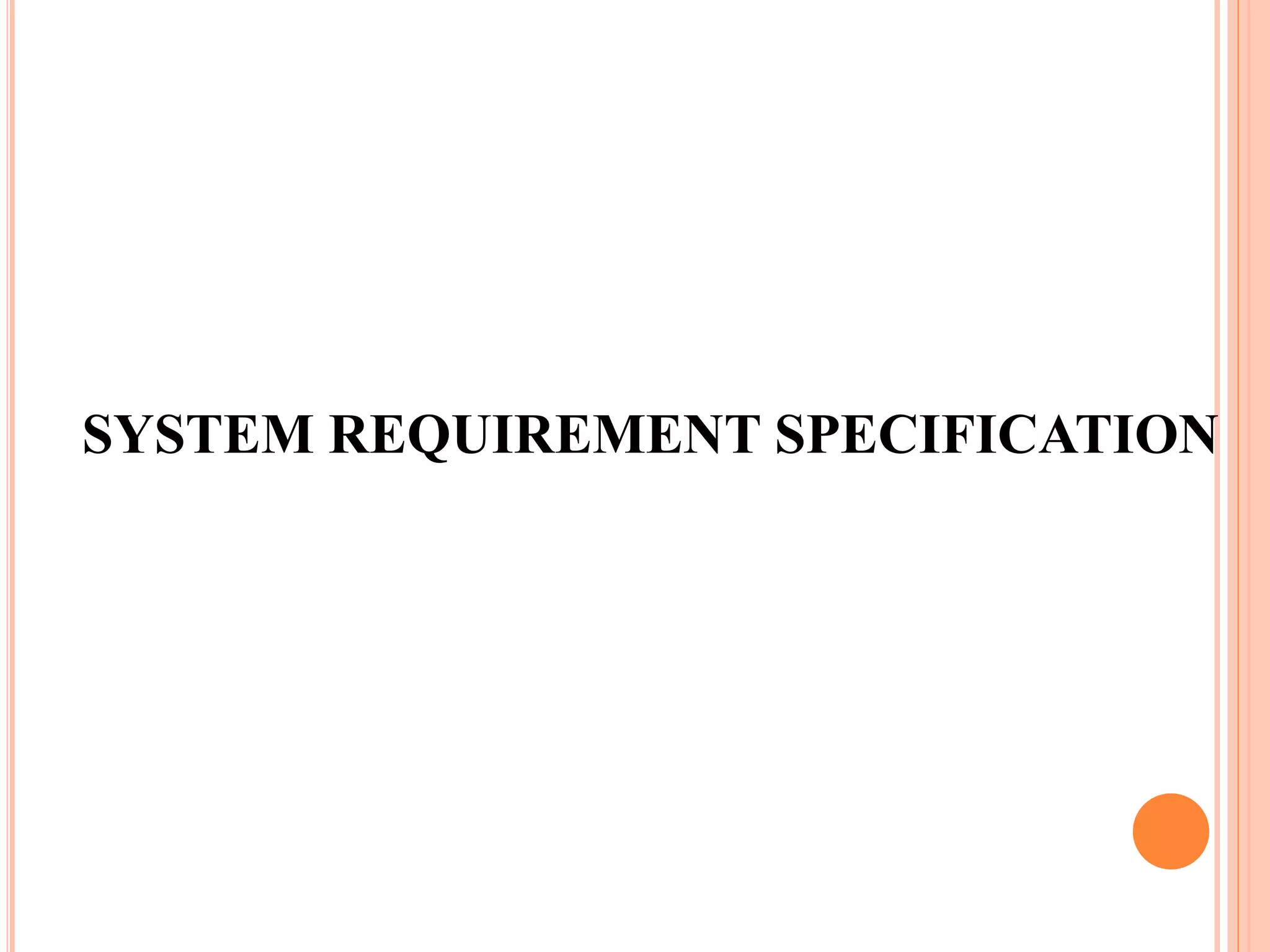 SYSTEM REQUIREMENT SPECIFICATION
 