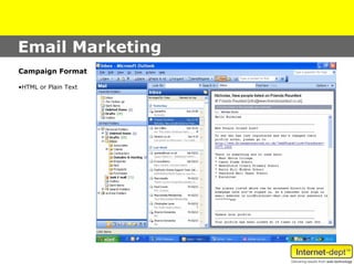 Email Marketing
Campaign Format

•HTML or Plain Text
 