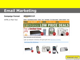 Email Marketing
Campaign Format

•HTML or Plain Text
 