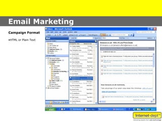Email Marketing
Campaign Format

•HTML or Plain Text
 