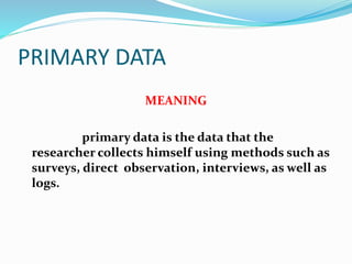 Primary Data Indicates Busness research methodology | PPTX