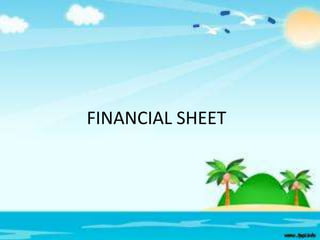 FINANCIAL SHEET

 