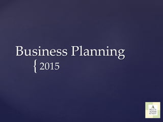 {
Business Planning
2015
 