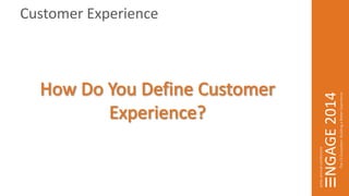 Customer Experience 
 