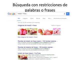Búsqueda con restricciones de
palabras o frases
 