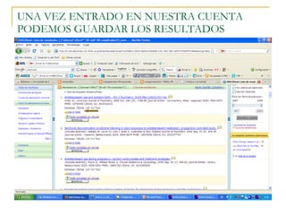 UNA VEZ ENTRADO EN NUESTRA CUENTA PODEMOS GUARDAR LOS RESULTADOS 