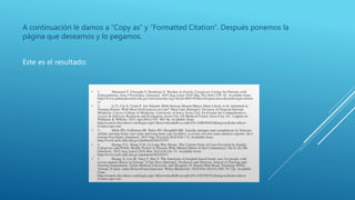 A continuación le damos a “Copy as” y “Formatted Citation”. Después ponemos la
página que deseamos y lo pegamos.
Este es el resultado:
 