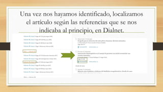 Una vez nos hayamos identificado, localizamos
el artículo según las referencias que se nos
indicaba al principio, en Dialnet.
 