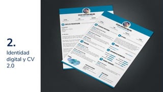 2.
Identidad
digital y CV
2.0
5
 