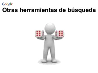 Otras herramientas de búsqueda

 