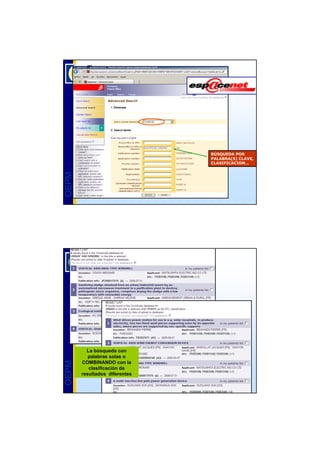 BÚSQUEDA POR
                               PALABRA(S) CLAVE,
                               CLASIFICACION…
OEPM




         La búsqueda con
          palabras solas o
OEPM




       COMBINANDO con la
          clasificación da
       resultados diferentes
 
