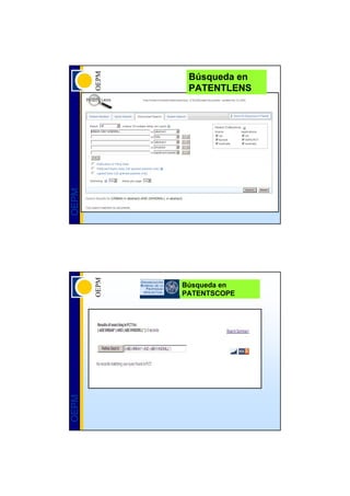 Búsqueda en
        PATENTLENS
OEPM




       Búsqueda en
       PATENTSCOPE
OEPM
 
