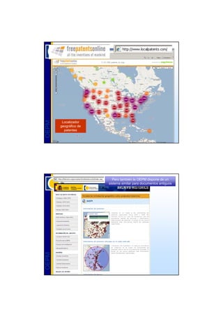 OEPM




        Localizador
       geográfico de
         patentes




                         Pero también la OEPM dispone de un
                       sistema similar para documentos antiguos
OEPM
 