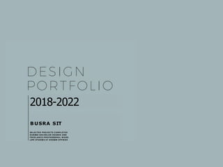 B USRA SIT
SELEC TED PROJECTS C OMPLETED
DURING BAC HELOR DEGREE AND
FREELANC E-PROFESSIONAL W ORK
LIFE STUDIES AT DESIGN OFFICES
2018-2022
 